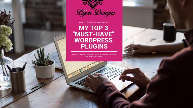My top 3 “Must-Have” WordPress Plugins